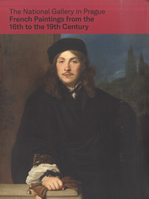 French paintings from the 16th to the 19th century : illustrated summary catalogue : the National Gallery in Prague