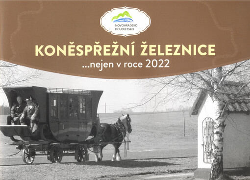 Koněspřežní železnice : ...nejen v roce 2022