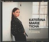 Plamen / Kateřina Marie Tichá a Bandjeez