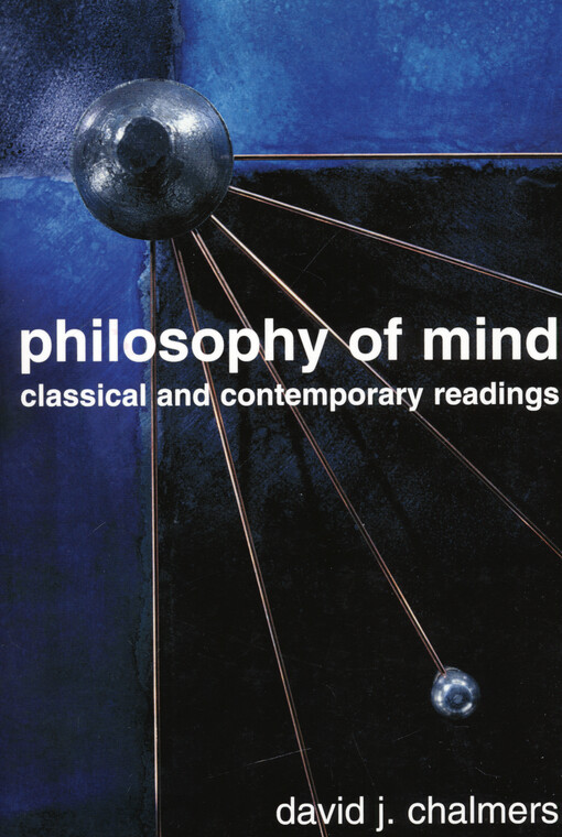 Philosophy of mind :classical and contemporary readings