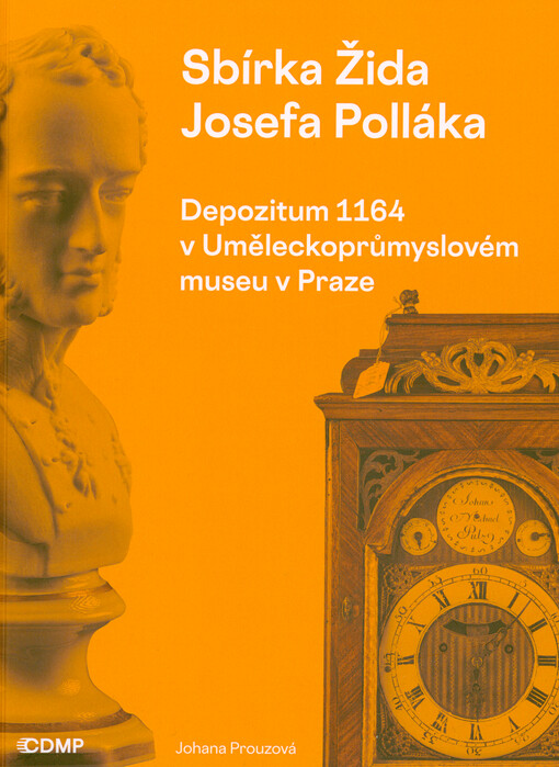 Sbírka Žida Josefa Polláka : depozitum 1164 v Uměleckoprůmyslovém museu v Praze