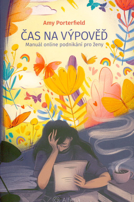 Čas na výpověď : manuál online podnikání pro ženy