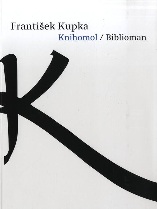 František Kupka : knihomol = Biblioman