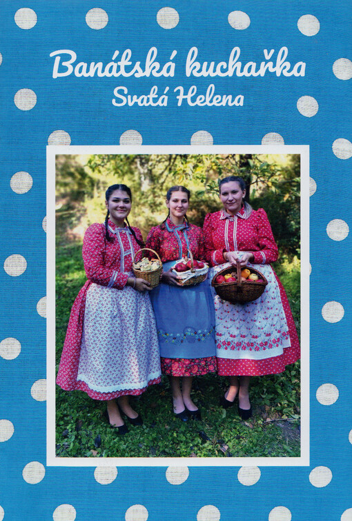 Banátská kuchařka : Svatá Helena