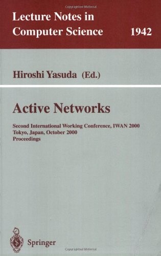 Active networks : Second international working conference, IWAN 2000, Tokyo, Japan, October 16-18, 2000. Proceedings