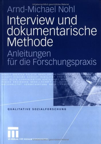 Interview und dokumentarische Methode : Anleitungen für die Forschungspraxis