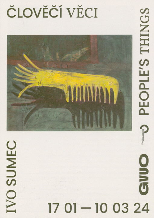 Ivo Sumec : člověčí věci = people's things : GVUO 17.01.-10.03.24