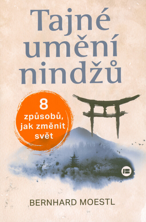 Tajné umění nindžů : 8 způsobů jak změnit svět