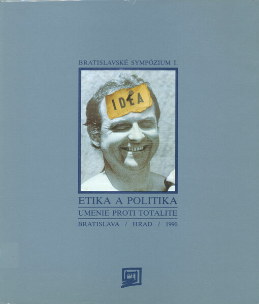 Etika a politika : umenie proti totalite : výstava slovenských autorov.
