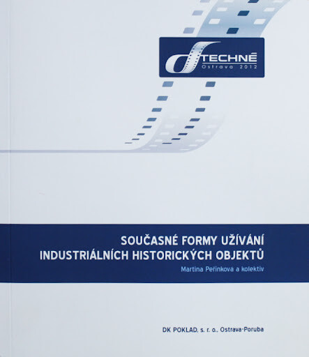 Současné formy užívání industriálních historických objektů
