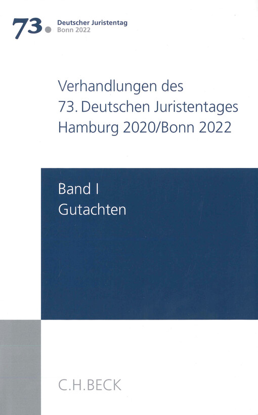 Verhandlungen des 73. Deutschen Juristentages : Hamburg 2020/Bonn 2022. Band I, Gutachten