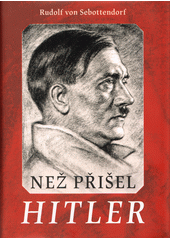 Než přišel Hitler  (odkaz v elektronickém katalogu)