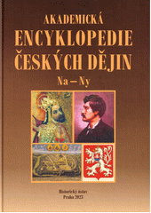 Akademická encyklopedie českých dějin. Svazek IX, Na-Ny (náboženská emigrace - nymburský program)  (odkaz v elektronickém katalogu)