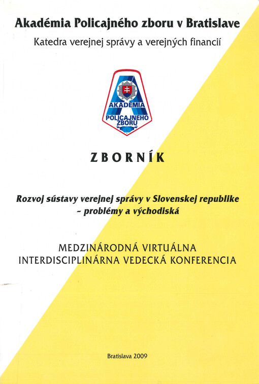 Rozvoj sústavy verejnej správy v Slovenskej republike - problémy a východiská : medzinárodná virtuálna interdisciplinárna vedecká konferencia