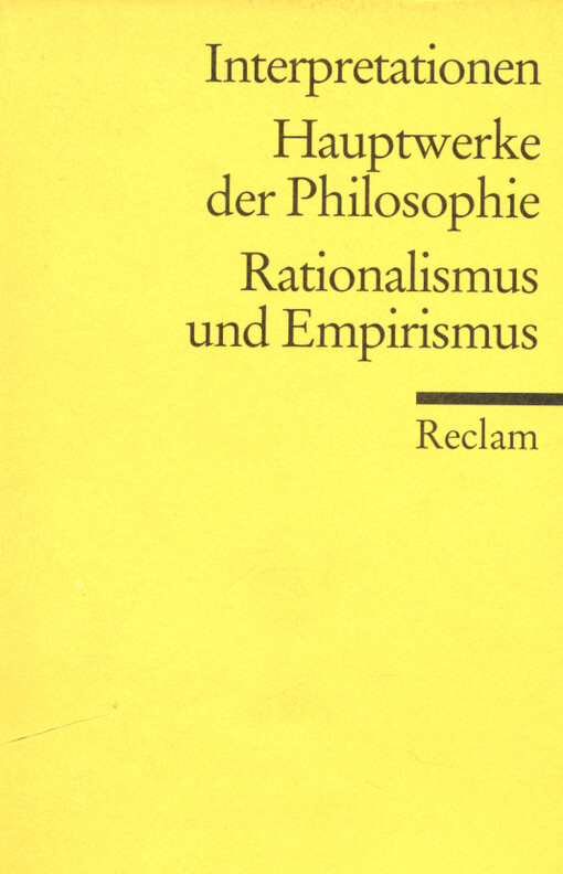 Hauptwerke der Philosophie : Rationalismus und Empirismus