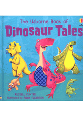 The Usborne Book of Dinosaur Tales  (odkaz v elektronickém katalogu)