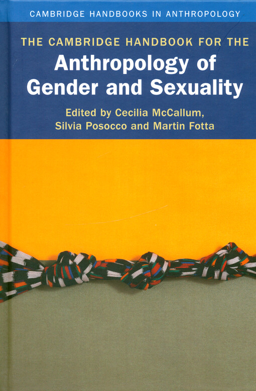 The Cambridge handbook for the anthropology of gender and sexuality