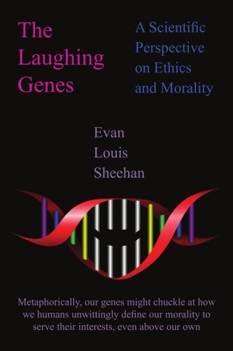 The laughing genes :a scientific perspective on ethics and morality