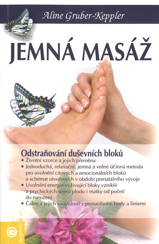 Jemná masáž : jemné dotyky na reflexních zónách chodidel, rukou a hlavy