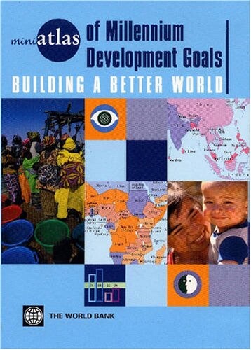 Miniatlas of millennium development goals :building a better world