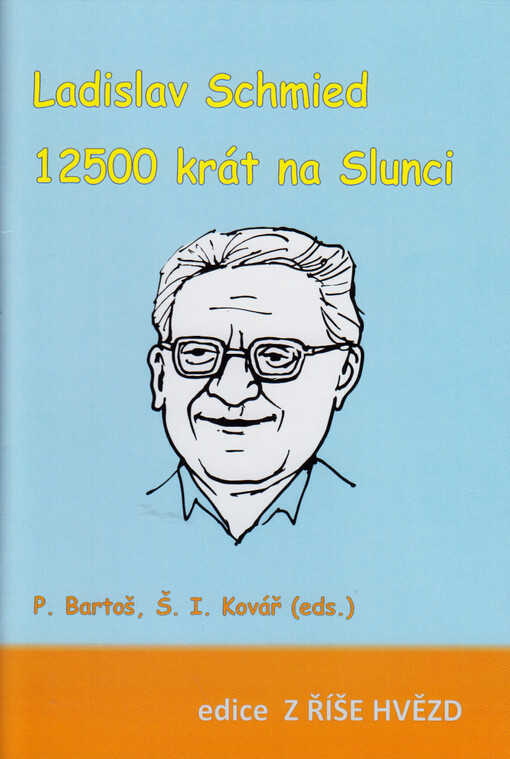 Ladislav Schmied - 12500 krát na Slunci : sborník semináře