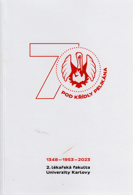 Pod křídly pelikána : 1348-1953-2023