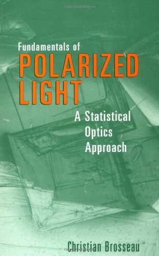 Fundamentals of polarized light :a statistical optics approach
