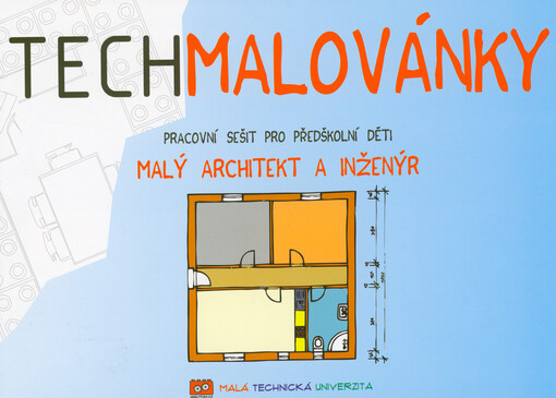 Techmalovánky : pracovní sešit pro předškolní děti. Malý architekt a inženýr