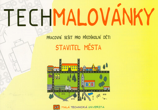 Techmalovánky : pracovní sešit pro předškolní děti. Stavitel města