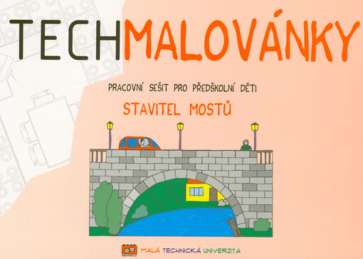 Techmalovánky : pracovní sešit pro předškolní děti. Stavitel mostů