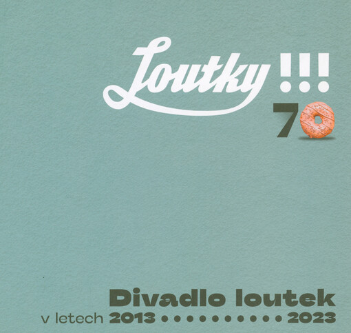 Divadlo loutek v letech 2013-2023