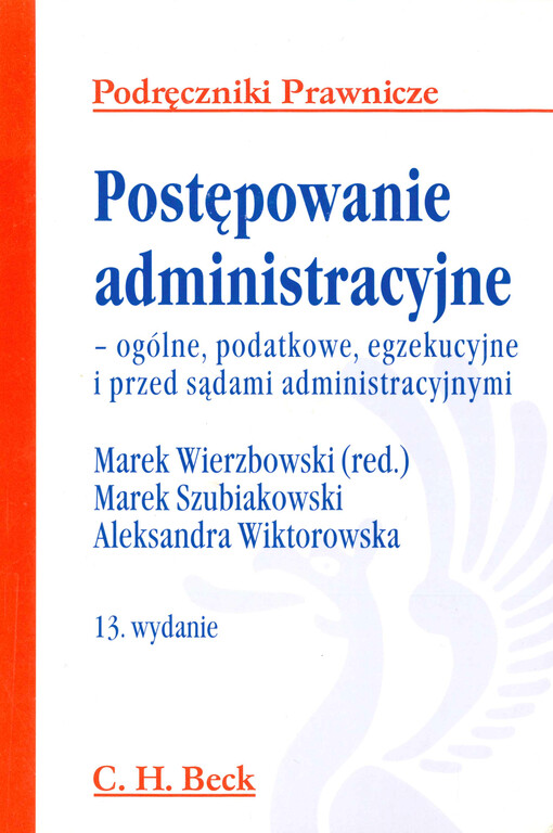 Postępowanie administracyjne : ogólne, podatkowe, egzekucyjne i przed sądami administracyjnymi