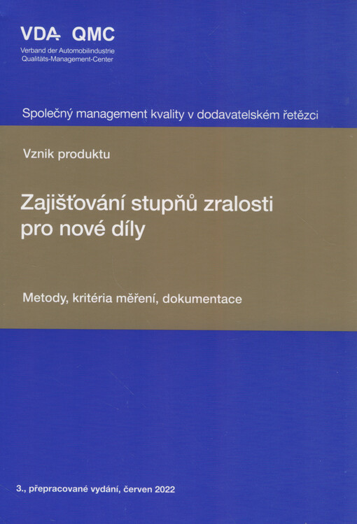 Vznik produktu : zajišťování stupňů zralosti pro nové díly : metody, kritéria měření, dokumentace