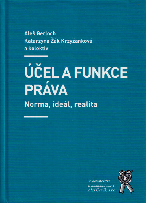 Účel a funkce práva : norma, ideál, realita