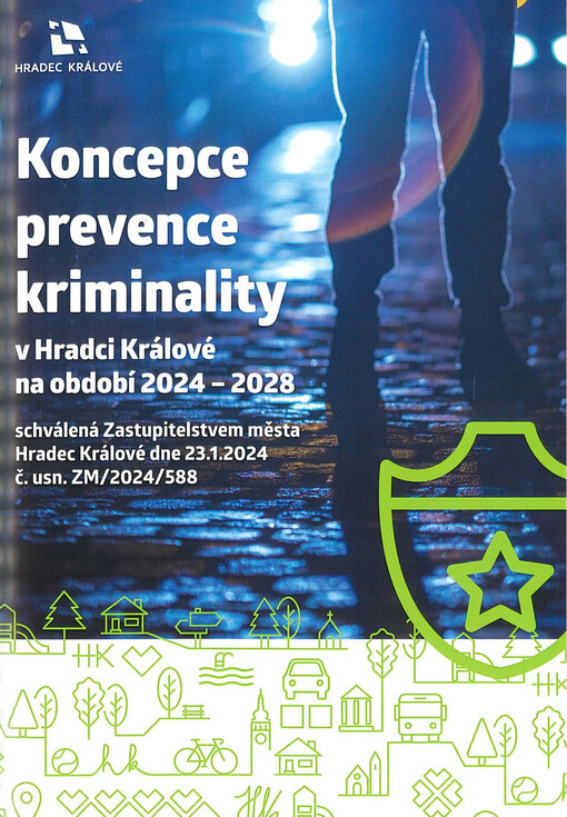 Koncepce prevence kriminality v Hradci Králové na období 2024-2028 schválená Zastupitelstvem města Hradec Králové dne 23.1.2024 č. usn. ZM/2024/588