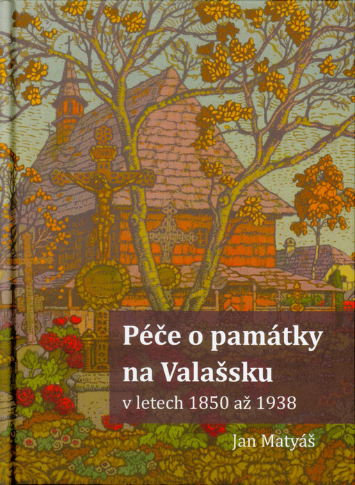 Péče o památky na Valašsku v letech 1850 až 1938