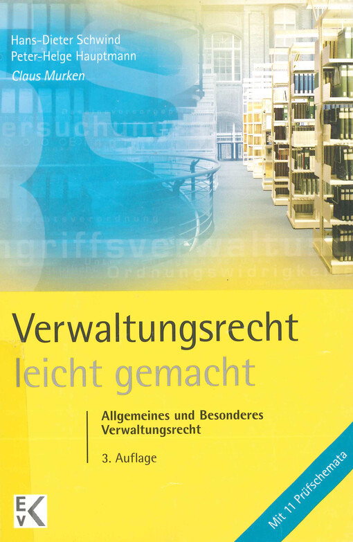Verwaltungsrecht : leicht gemacht : Allgemeines und Besonderes Verwaltungsrecht für Studierende an Universitän, Hochschulen und Berufsakademien