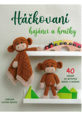 Háčkovaní hajánci a hračky : 40 návodů na roztomilé hračky a hajánky  (odkaz v elektronickém katalogu)