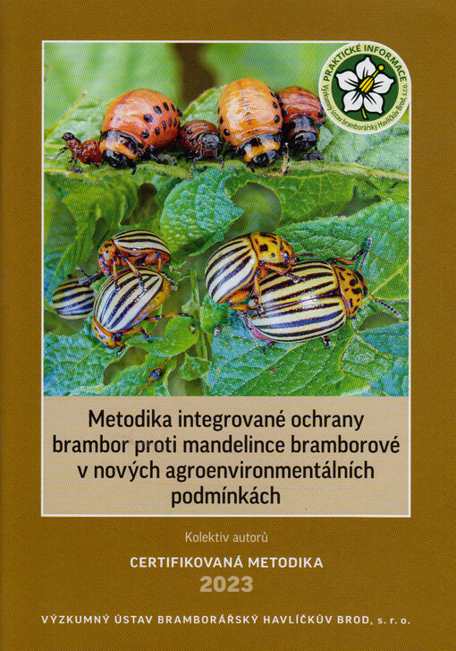 Metodika integrované ochrany brambor proti mandelince bramborové v nových agroenvironmentálních podmínkách : certifikovaná metodika