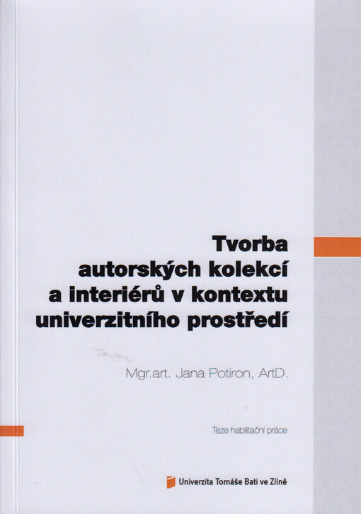 Tvorba autorských kolekcí a interiérů v kontextu univerzitního prostředí = Design of original collections and interiors in the context of university environment