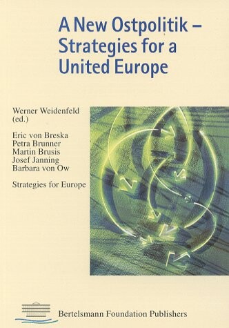 A new Ostpolitik - strategies for a United Europe :[strategies for Europe]