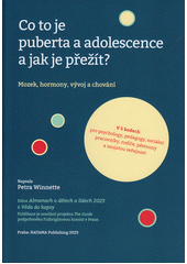 Co to je puberta a adolescence, a jak ji přežít? : mozek, hormony, vývoj a chování  (odkaz v elektronickém katalogu)