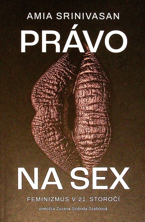 Právo na sex : feminizmus v 21. storočí
