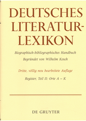 Deutsches Literatur-Lexikon : biographisch-bibliographisches Handbuch. Register,Teil II, Orte A-K  (odkaz v elektronickém katalogu)