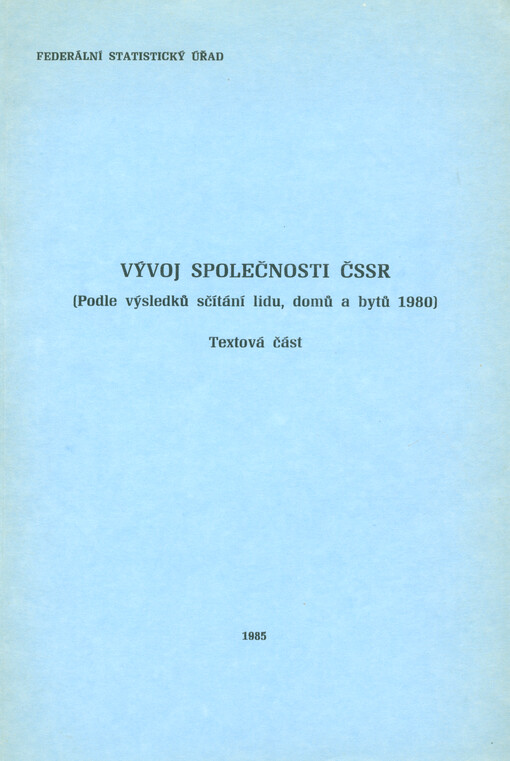 Vývoj společnosti ČSSR : podle výsledků sčítání lidu, domů a bytů 1980. [1.], Textová část