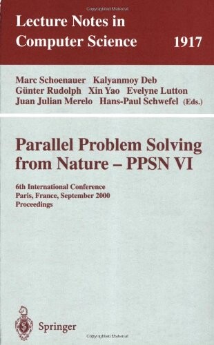 Parallel problem solving from nature : PPSN VI, 6th international conference, Paris, France, September 18-20, 2000. Proceedings