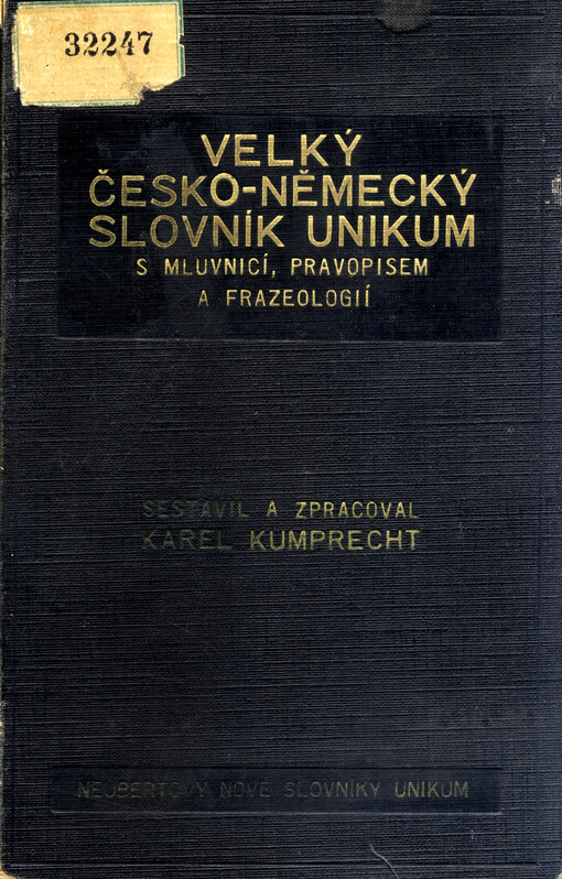 Velký česko-německý slovník Unikum s mluvnicí, pravopisem, frazeologií a přehledem německé mluvnice