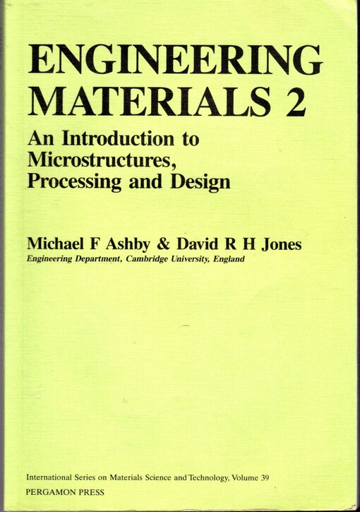 Engineering materials 2 :an introduction to microstructures, processing and design