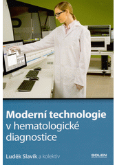 Moderní technologie v hematologické diagnostice  (odkaz v elektronickém katalogu)