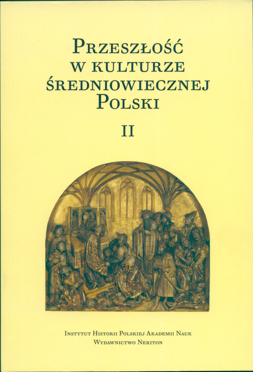 Przeszłość w kulturze średniowiecznej Polski. II